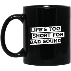 Life's Too Short For Bad Audio Ceramic Home or Stainless Steel Travel Mug