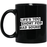 Life's Too Short For Bad Audio Ceramic Home or Stainless Steel Travel Mug