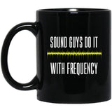 Sound Guys Do It With Frequency Ceramic Home or Stainless Steel Travel Mug