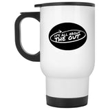 It's All About The Out Short Ceramic Home or Stainless Steel Travel Mug