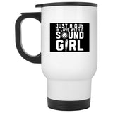 Just a Guy In Love With a Sound Girl Ceramic Home or Stainless Steel Travel Mug
