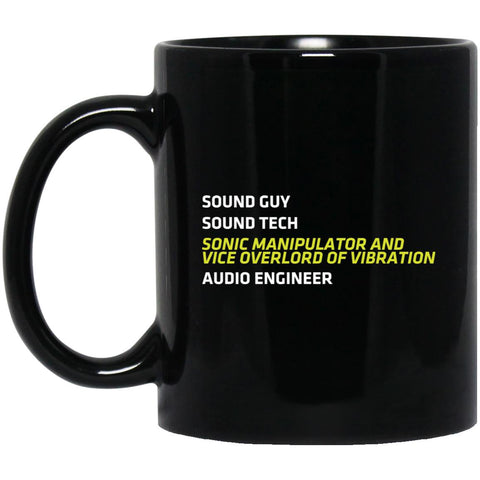 Sonic Manipulator and Vice Overlord of Vibration (Sound Guy) Ceramic Home or Stainless Steel Travel Mug