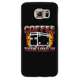 Coffee, Then Load In Android Cell Phone Case