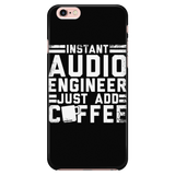 Instant Audio Engineer Just Add Coffee iPhone Android Cell Phone Case