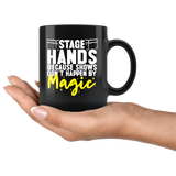 Stagehands Because Shows Don't Happen By Magic Coffee Mug