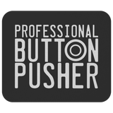 Professional Button Pusher Mouse Pad