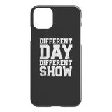 Different Day, Different Show iPhone Cell Phone Case