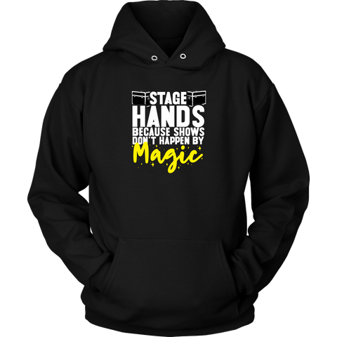 Stagehands Because Shows Don't Happen By Magic Hoodie