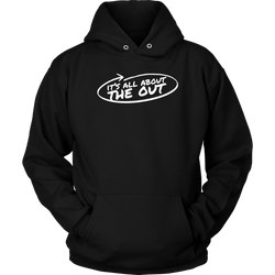 It's All About The Out Hoodie