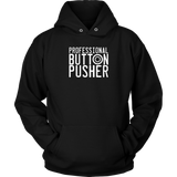 Professional Button Pusher Hoodie