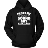 Instant Sound Guy Just Add Tea Hoodie