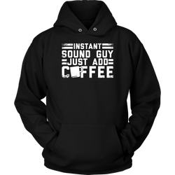 Instant Sound Guy Just Add Coffee Hoodie