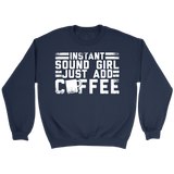 Instant Sound Girl - Just Add Coffee Sweatshirt