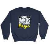 Stagehands Because Shows Don't Happen By Magic Sweatshirt