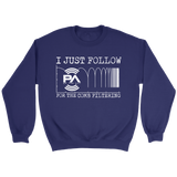 I Just Follow PA of the Day for the Comb Filtering Sweatshirt