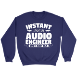 Instant Audio Engineer Just Add Tea Sweatshirt
