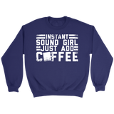 Instant Sound Girl - Just Add Coffee Sweatshirt