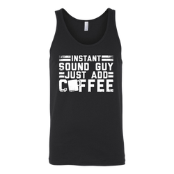 Instant Sound Guy Just Add Coffee Tank Top