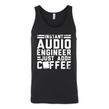 Instant Audio Engineer Just Add Coffee Tank Top