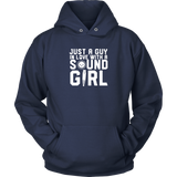Just A Guy In Love With A Sound Girl Hoodie