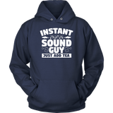 Instant Sound Guy Just Add Tea Hoodie