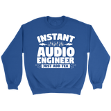 Instant Audio Engineer Just Add Tea Sweatshirt