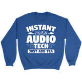 Instant Audio Tech Just Add Tea Sweatshirt