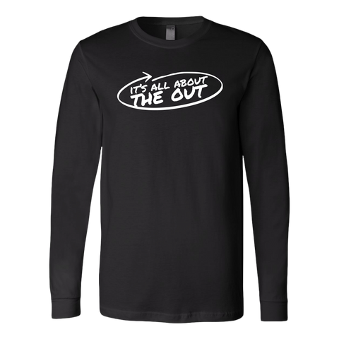 It's All About The Out Long Sleeve T-Shirt