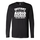 Instant Audio Engineer Just Add Tea Long Sleeve Shirt