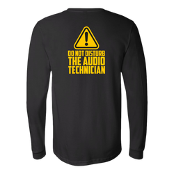 Do Not Disturb The Audio Technician Long Sleeve T-Shirt