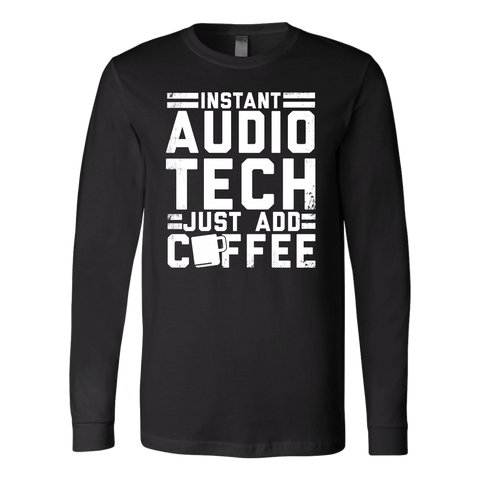 Instant Audio Tech Just Add Coffee Long Sleeve Shirt