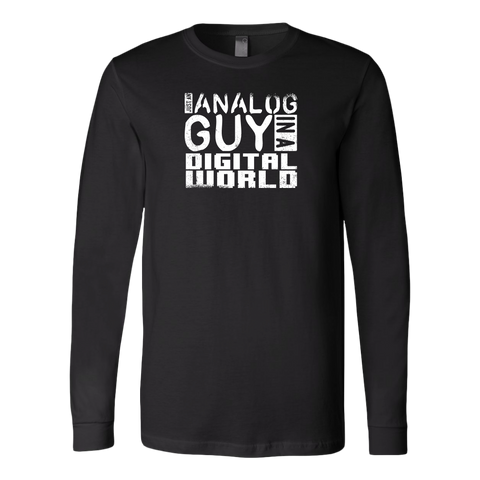 Just An Analog Guy In A Digital World Long Sleeve T-Shirt