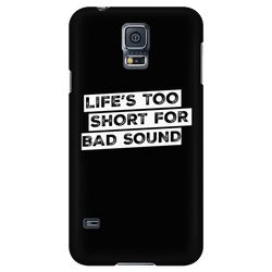 Life's Too Short For Bad Sound iPhone Android Cell Phone Case