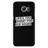Life's Too Short For Bad Sound iPhone Android Cell Phone Case