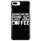 Instant Sound Guy Just Add Coffee iPhone Android Cell Phone Case