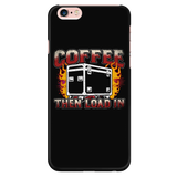 Coffee, Then Load In Apple iPhone Case