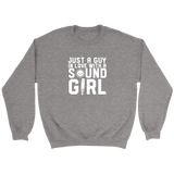 Just A Guy In Love With A Sound Girl Sweatshirt