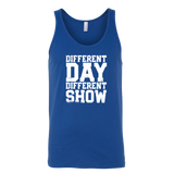 Different Day, Different Show Tank Top