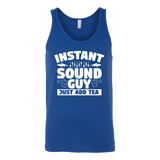 Instant Sound Guy Just Add Tea Tank Top
