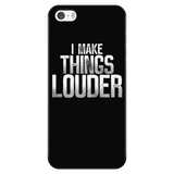 I Make Things Louder iPhone Android Cell Phone Case