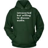 Introverted But Willing To Discuss Audio Hoodie