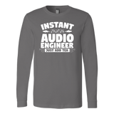 Instant Audio Engineer Just Add Tea Long Sleeve Shirt