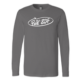 It's All About The Out Long Sleeve T-Shirt