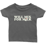 Will Mix For Milk Kids Onesie and Tees