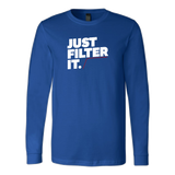 Just Filter It Long Sleeve Shirt