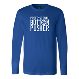 Professional Button Pusher Long Sleeve T-Shirt