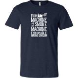 Every Machine Is A Smoke Machine If You Operate It Wrong Enough Short Sleeve T-Shirt