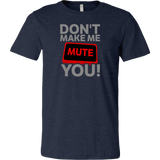 Don't Make Me Mute You Short Sleeve T-Shirt