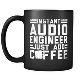 Instant Audio Engineer Just Add Coffee Mug
