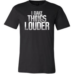 I Make Things Louder Short Sleeve T-Shirt